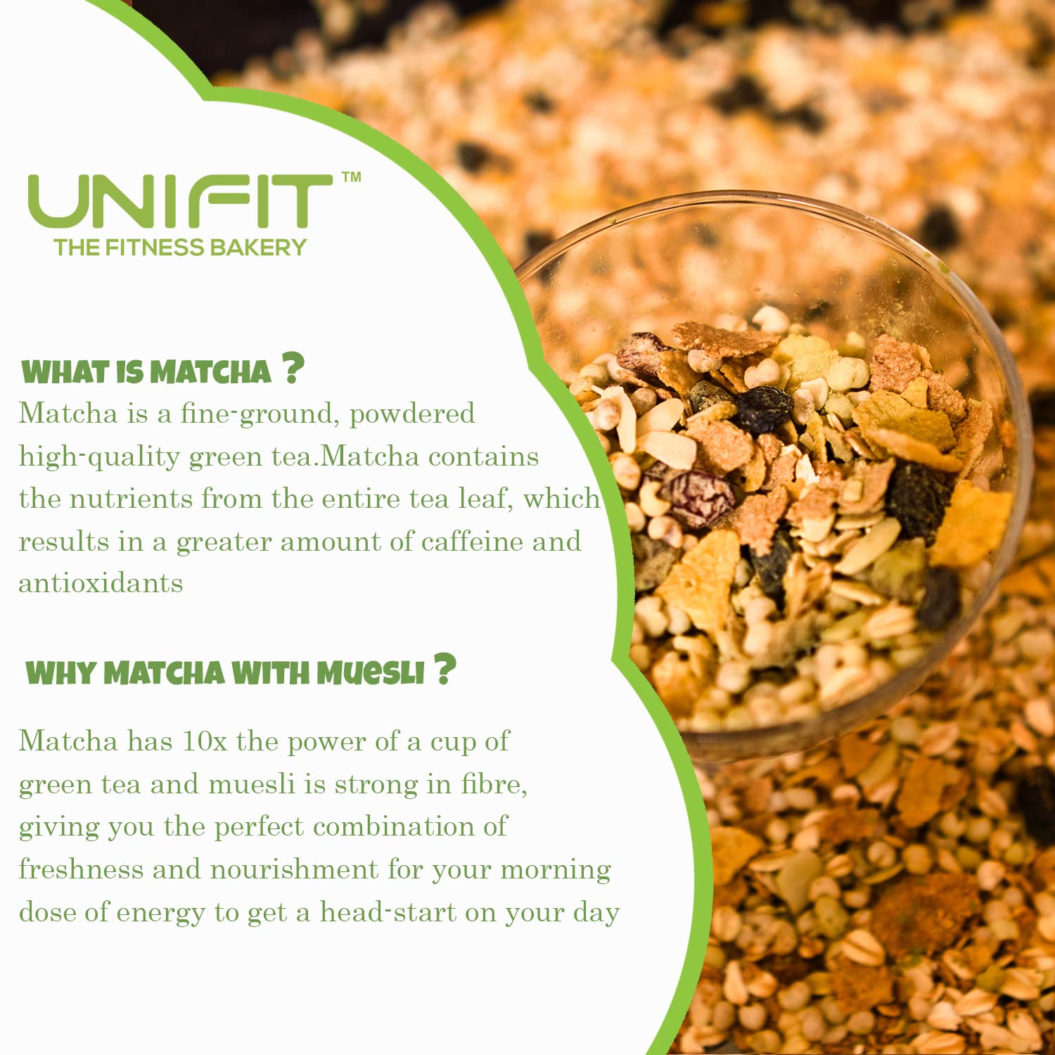 UNIFIT Muesli Cereal for Breakfast | Matcha Powder | Healthy Breakfast Cereals | High Protein Cereal Oats | Instant & Crunchy | Ready to Eat | With Goodness of Cranberries & Almonds | 500g