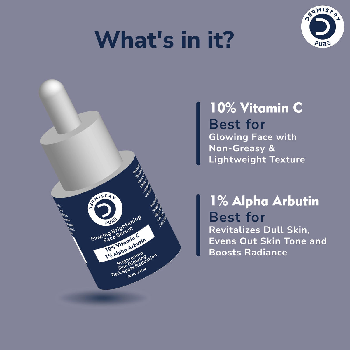 Dermistry Pure 10% Vitamin C 1% Alpha Arbutin Skin Lightening Brightening Glowing Fairness Face Serum Removes Dull Skin Pigmentation Dark Spots Corrects Radiance Repair Sun Damage 30ml