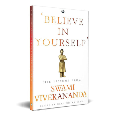 Believe In Yourself’: Life Lessons From Vivekananda