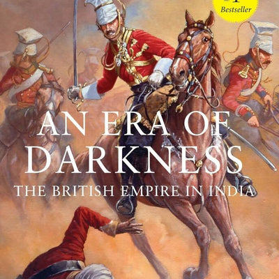 An Era of Darkness The British Empire in India By Shashi Tharoor